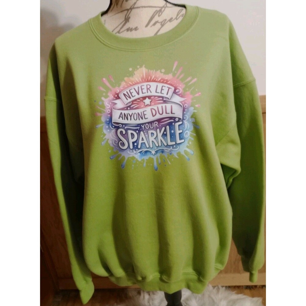 Women's Green LS Sweatshirt Sz L "Never Let Anyone Dull Your Sparkle" Graphics